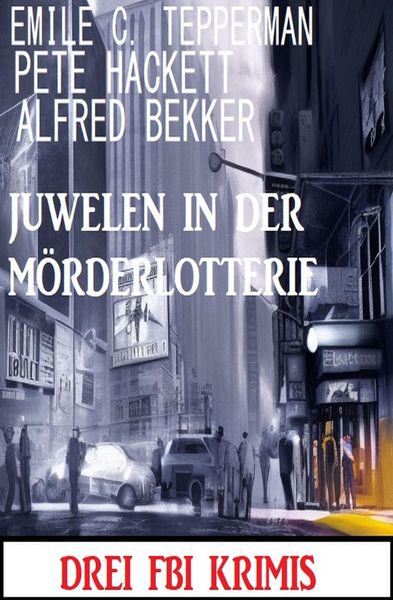 Produktbild: Juwelen in der M&ouml;rderlotterie: Drei FBI Krimis