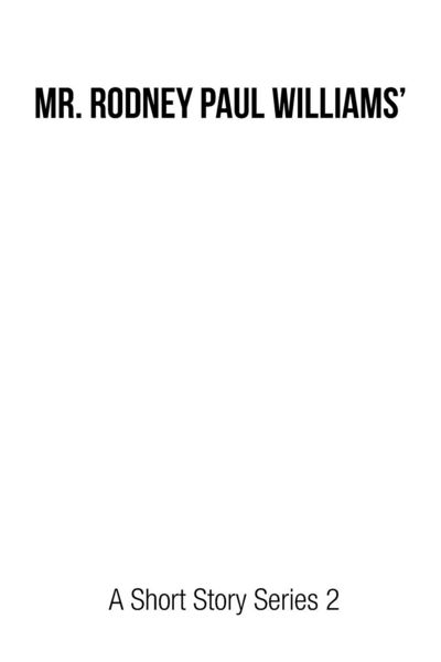 Produktbild: Mr. Rodney Paul Williams' a Short Story Series 2