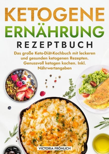 Produktbild: Ketogene Ern&auml;hrung Rezeptbuch