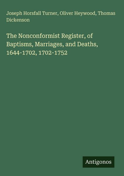 Produktbild: The Nonconformist Register, of Baptisms, Marriages, and Deaths, 1644-1702, 1702-1752