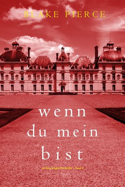 Produktbild: Wenn du mein bist (Ein Finn-Wright-FBI-Thriller - Band 1)