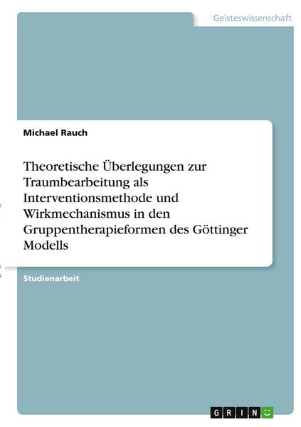 Produktbild: Theoretische &Uuml;berlegungen zur Traumbearbeitung als Interventionsmethode und Wirkmechanismus in den Gruppentherapieformen des G&ouml;ttinger Modells