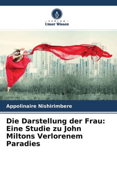 Produktbild: Die Darstellung der Frau: Eine Studie zu John Miltons Verlorenem Paradies