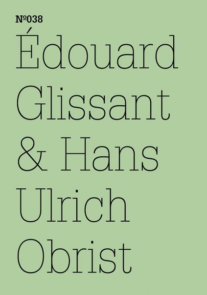 Produktbild: &Eacute;douard Glissant & Hans Ulrich Obrist