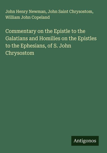 Produktbild: Commentary on the Epistle to the Galatians and Homilies on the Epistles to the Ephesians, of S. John Chrysostom