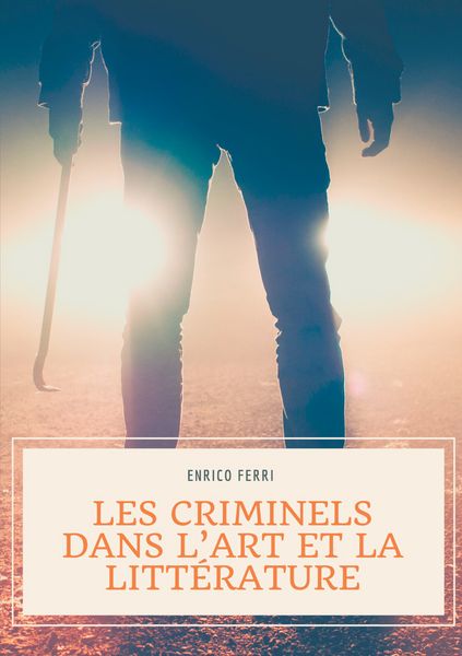 Produktbild: Les criminels dans l'art et la litt&eacute;rature