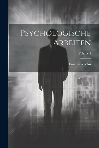 Produktbild: Psychologische Arbeiten; Volume 3