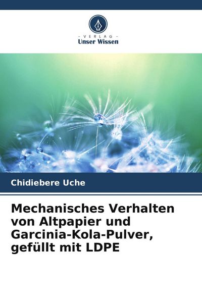 Produktbild: Mechanisches Verhalten von Altpapier und Garcinia-Kola-Pulver, gef&uuml;llt mit LDPE