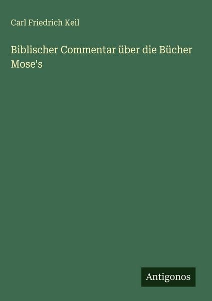 Produktbild: Biblischer Commentar &uuml;ber die B&uuml;cher Mose's