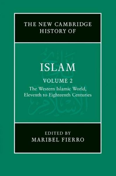 Produktbild: New Cambridge History of Islam: Volume 2, The Western Islamic World, Eleventh to Eighteenth Centuries
