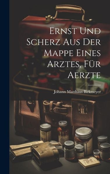 Produktbild: Ernst und Scherz aus der Mappe eines Arztes, F&uuml;r Aerzte