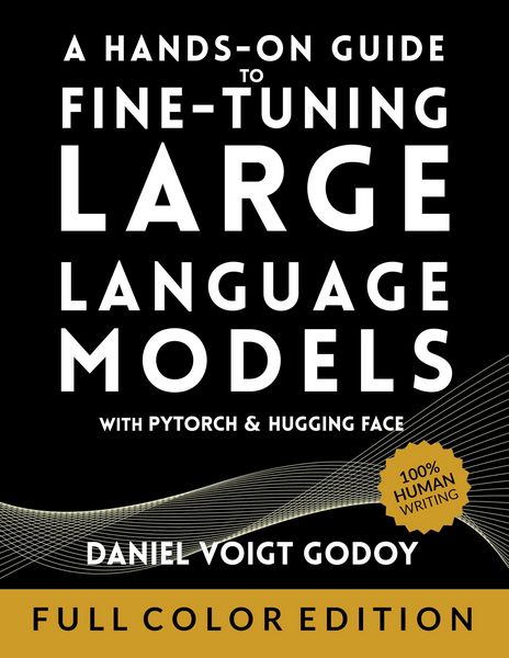 Produktbild: A Hands-On Guide to Fine-Tuning Large Language Models with PyTorch and Hugging Face