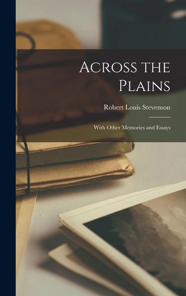 Produktbild: Across the Plains: With Other Memories and Essays