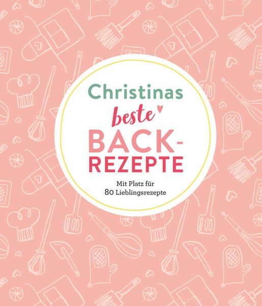 Christinas beste Backrezepte, Taschenbuch von , Naumann & Göbel, 9783625213772