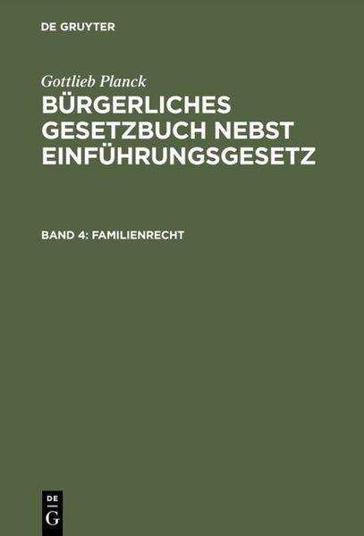 Produktbild: Gottlieb Planck: B&uuml;rgerliches Gesetzbuch nebst Einf&uuml;hrungsgesetz / Familienrecht