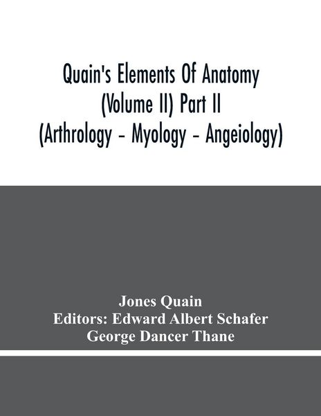 Produktbild: Quain'S Elements Of Anatomy (Volume Ii) Part Ii (Arthrology - Myology - Angeiology)