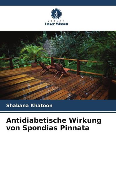Antidiabetische Wirkung von Spondias Pinnata, Taschenbuch von Shabana Khatoon, Verlag Unser Wissen, 9786206009559