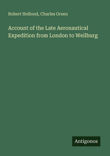 Produktbild: Account of the Late Aeronautical Expedition from London to Weilburg