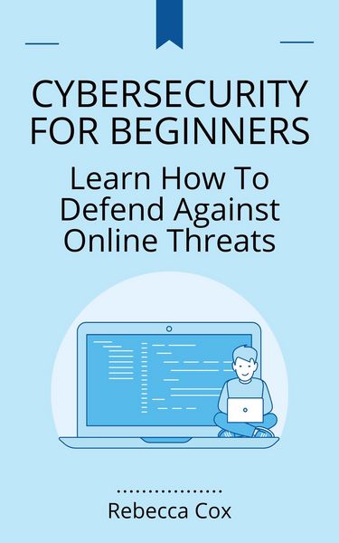 Produktbild: Cybersecurity For Beginners: Learn How To Defend Against Online Threats
