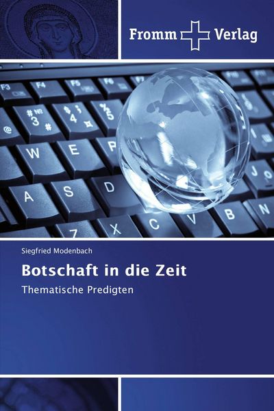 Botschaft in die Zeit, Taschenbuch von Siegfried Modenbach, Fromm Verlag, 9783841609656