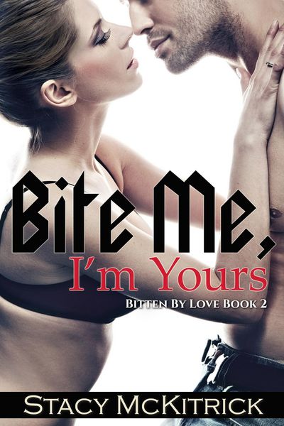 Produktbild: Bite Me, I'm Yours (Bitten by Love, #2)