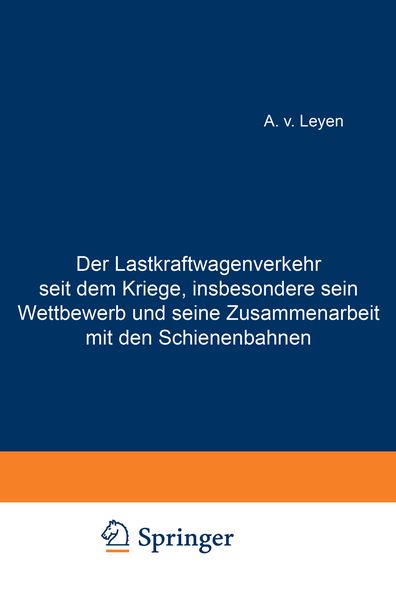 Der Lastkraftwagenverkehr seit dem Kriege, insbesondere sein Wettbewerb und seine Zusammenarbeit mit den Schienenbahnen, Taschenbuch von Emil Merkert,