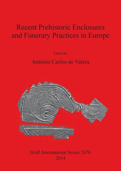 Produktbild: Recent Prehistoric Enclosures and Funerary Practices in Europe