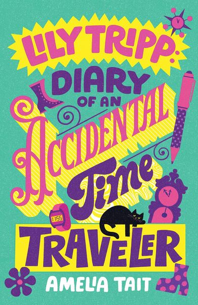 Produktbild: Lily Tripp: Diary of an Accidental Time Traveler
