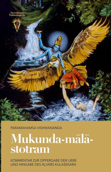 Produktbild: Mukunda-m&iquest;l&iquest;-stotram: Kommentar zur Opfergabe der Liebe und Hingabe des &iquest;&iquest;v&iquest;rs Kula&iquest;ekara