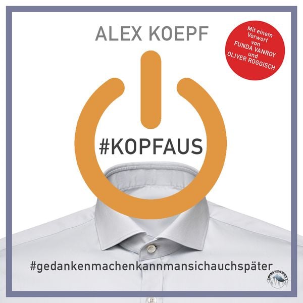 Produktbild: #Kopfaus: #Gedankenmachenkannmansichsp&auml;ter