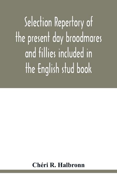 Produktbild: Selection repertory of the present day broodmares and fillies included in the English stud book