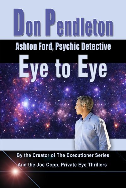 Produktbild: Eye to Eye: Ashton Ford, Psychic Detective (Don Pendleton's Ashton Ford, Psychic Detective, #2)