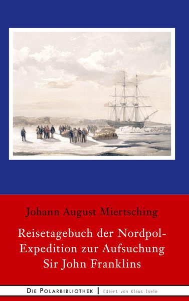 Produktbild: Reisetagebuch der Nordpol-Expedition zur Aufsuchung Sir John Franklins