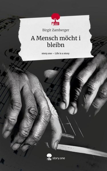 Produktbild: A Mensch m&ouml;cht i bleibn. Life is a Story - story.one