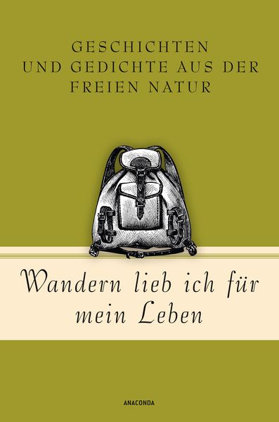 Produktbild: Wandern lieb' ich f&uuml;r mein Leben. Geschichten und Gedichte aus der freien Natur