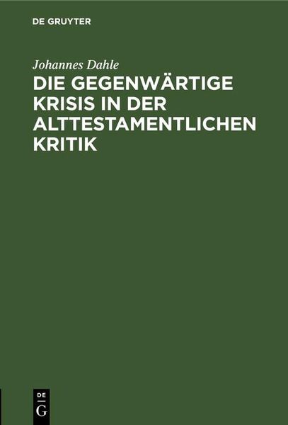 Produktbild: Die gegenw&auml;rtige Krisis in der alttestamentlichen Kritik