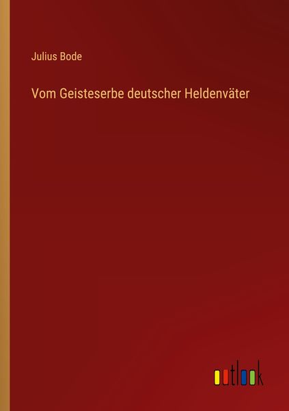Produktbild: Vom Geisteserbe deutscher Heldenv&auml;ter