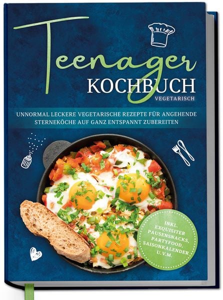 Produktbild: Teenager Kochbuch vegetarisch: Unnormal leckere vegetarische Rezepte f&uuml;r angehende Sternek&ouml;che auf ganz entspannt zubereiten - inkl. exquisiter Pausensnacks, Partyfood, Saisonkalender u.v.m.