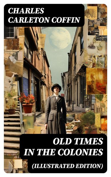 Produktbild: Old Times in the Colonies (Illustrated Edition)