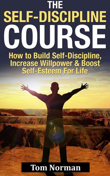 Produktbild: Self-Discipline Course: How To Build Self-Discipline, Increase Willpower And Boost Self-Esteem For Life