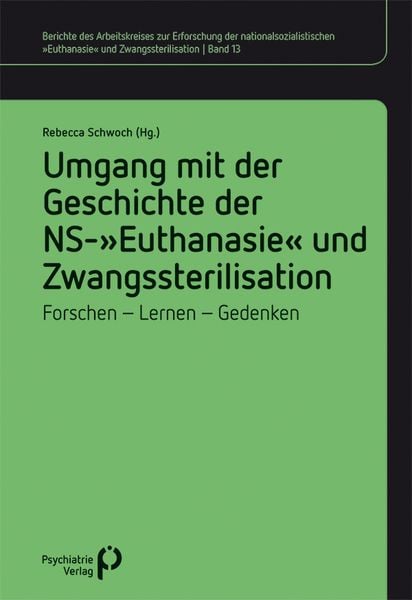 Produktbild: Umgang mit der Geschichte der NS-&raquo;Euthanasie&laquo; und Zwangssterilisation