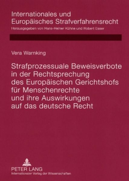 Produktbild: Strafprozessuale Beweisverbote in der Rechtsprechung des Europ&auml;ischen Gerichtshofs f&uuml;r Menschenrechte und ihre Auswirkungen auf das deutsche Recht