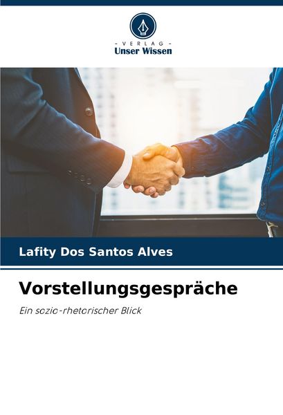 Vorstellungsgespräche, Taschenbuch von Lafity dos Santos Alves, Verlag Unser Wissen, 9786208807597