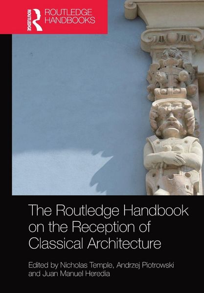 Produktbild: The Routledge Handbook on the Reception of Classical Architecture