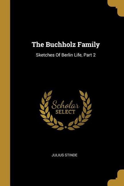 Produktbild: The Buchholz Family: Sketches Of Berlin Life, Part 2