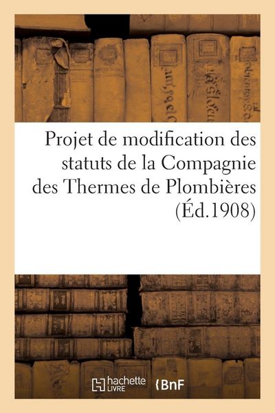 Produktbild: Projet de Modification Des Statuts de la Compagnie Des Thermes de Plombi&egrave;res