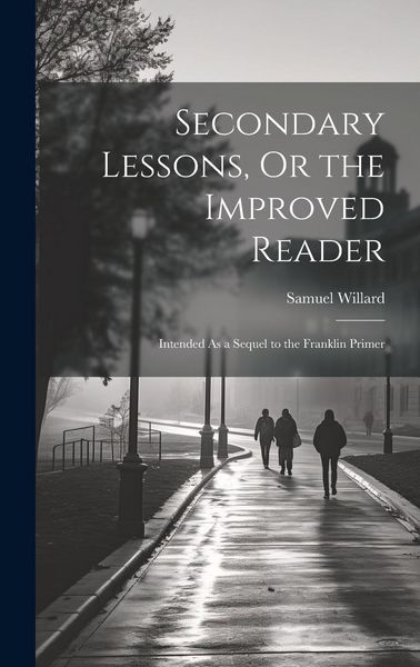 Produktbild: Secondary Lessons, Or the Improved Reader