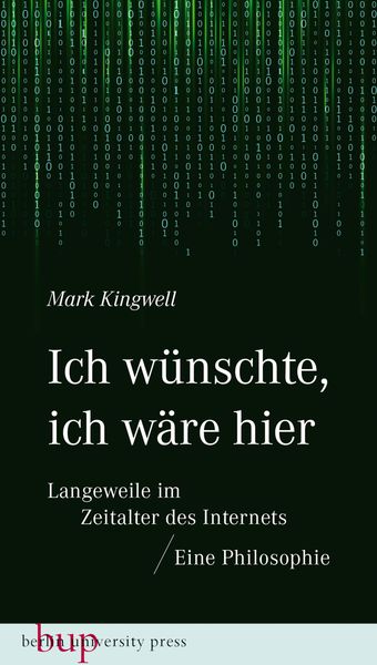 Produktbild: Ich w&uuml;nschte, ich w&auml;re hier: Langeweile im Zeitalter des Internets