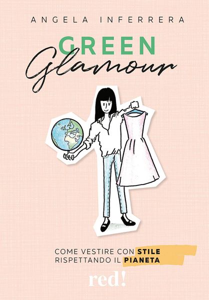 Produktbild: Green glamour. Come vestire con stile rispettando il pianeta