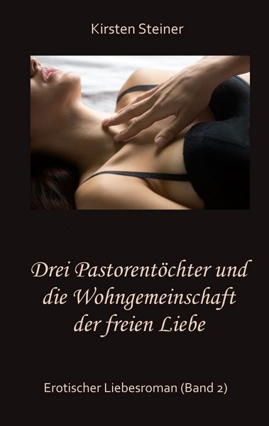 Produktbild: Drei Pastorent&ouml;chter und die Wohngemeinschaft der freien Liebe